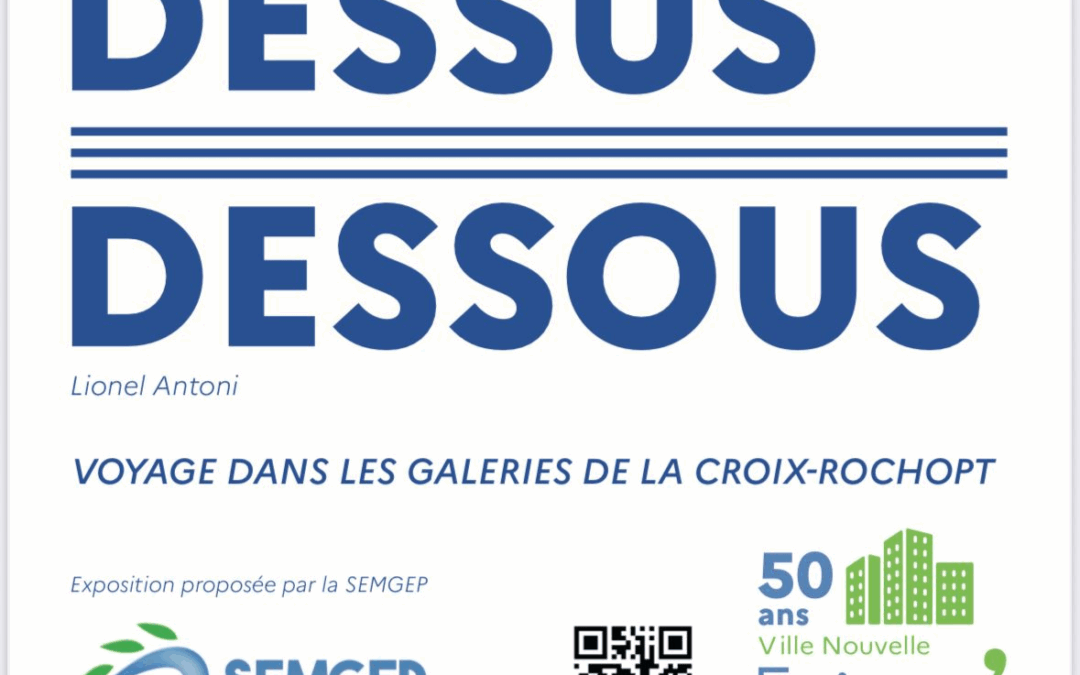 EXPOSITION : “Dessus-dessous”, voyage dans les galeries de la Croix Rochopt